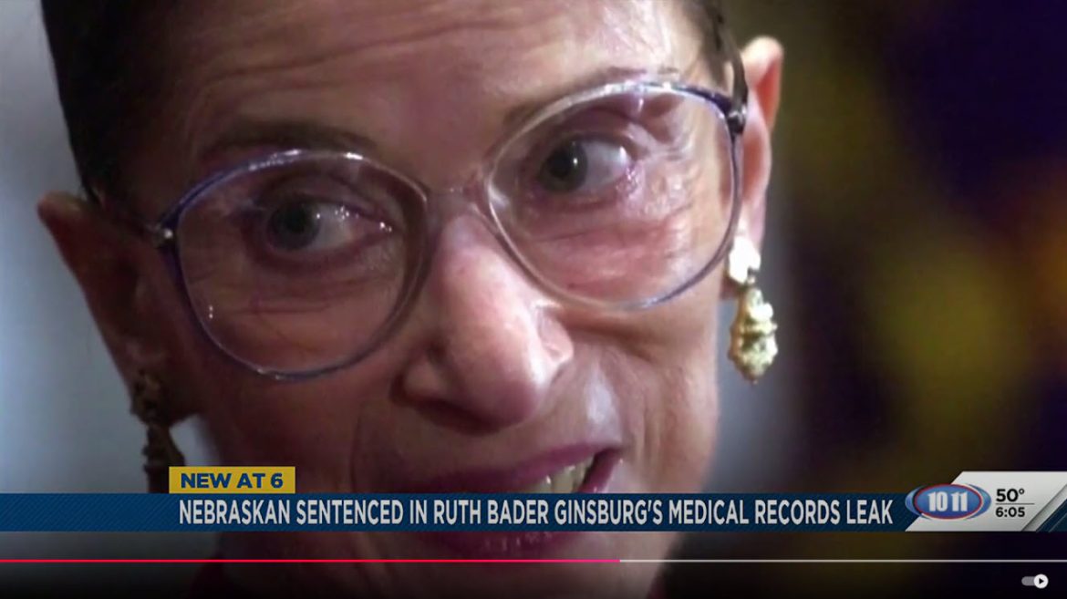 Nebraska Man Sentenced to Two Years for Illegally Accessing and Leaking Ruth Bader Ginsburg’s Medical Records